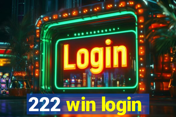 222 win login